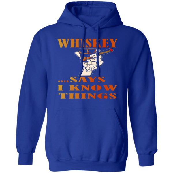 whiskey says i know things x3 v2 t shirts long sleeve hoodies