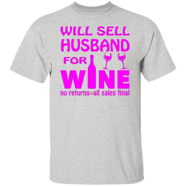 will sell husband for wine t shirts hoodies long sleeve 11