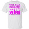 will sell husband for wine t shirts hoodies long sleeve 13