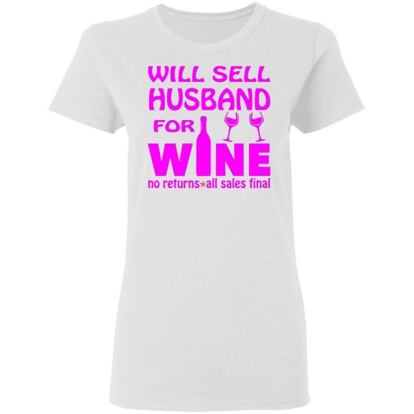 will sell husband for wine t shirts hoodies long sleeve 8