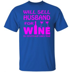 will sell husband for wine t shirts hoodies long sleeve 9