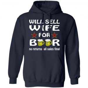 will sell wife for beer v2 t shirts long sleeve hoodies 2
