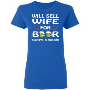will sell wife for beer v2 t shirts long sleeve hoodies 5