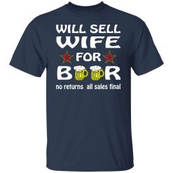 will sell wife for beer v2 t shirts long sleeve hoodies 9