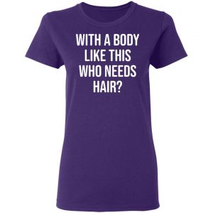 with a body like this who needs hair t shirts long sleeve hoodies 5