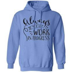work in progress t shirts hoodies long sleeve 10