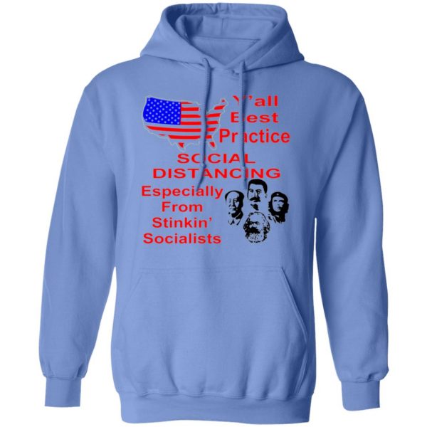 y all practice social distancing from socialists t shirts hoodies long sleeve