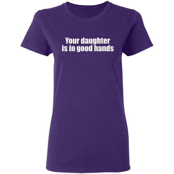 your daughter is in good hands t shirts long sleeve hoodies 3