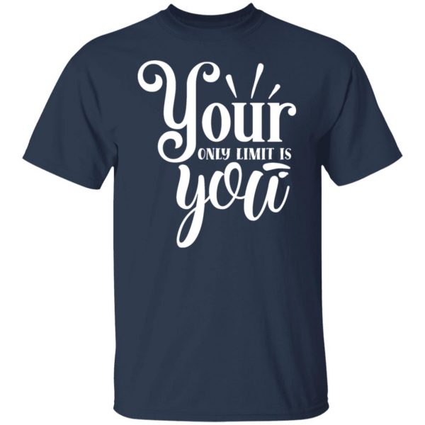 your only limit is you t shirts long sleeve hoodies 9