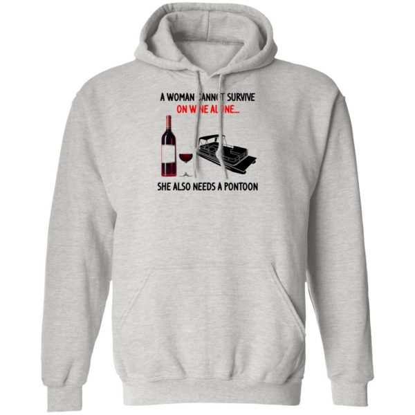 a woman cannot survive on wine alone she also needs a pontoon t shirts hoodies long sleeve 13