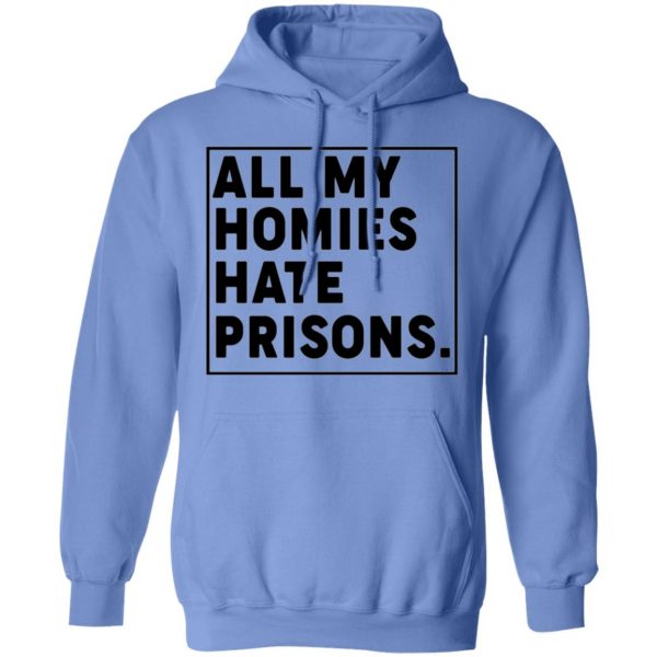all my homies hate prisons t shirts hoodies long sleeve 10