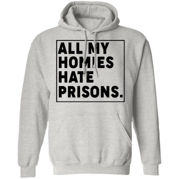 all my homies hate prisons t shirts hoodies long sleeve 11