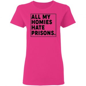 all my homies hate prisons t shirts hoodies long sleeve 12