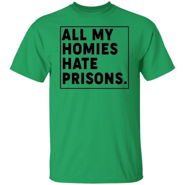 all my homies hate prisons t shirts hoodies long sleeve 2