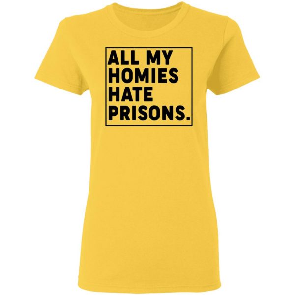 all my homies hate prisons t shirts hoodies long sleeve 5