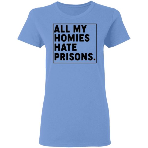 all my homies hate prisons t shirts hoodies long sleeve 7