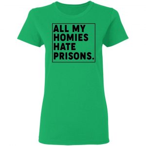 all my homies hate prisons t shirts hoodies long sleeve 9