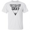 asexuals are well written shades of gray t shirts hoodies long sleeve