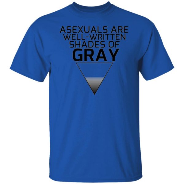 asexuals are well written shades of gray t shirts hoodies long sleeve 9