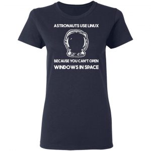 astronauts use linux because you cant open windows in space t shirts long sleeve hoodies 11