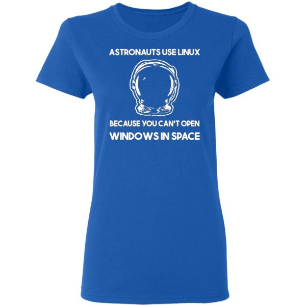 astronauts use linux because you cant open windows in space t shirts long sleeve hoodies 8