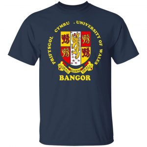 bangor prifysgol cymru university of wales t shirts long sleeve hoodies