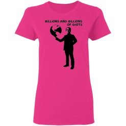 billions and billions of idiots t shirts hoodies long sleeve 5