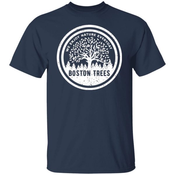 bostontrees we enjoy nature everyday t shirts long sleeve hoodies 9