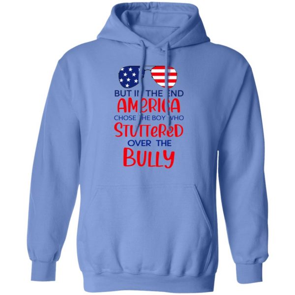 but in the end america chose the boy who stuttered over the bully t shirts hoodies long sleeve 9