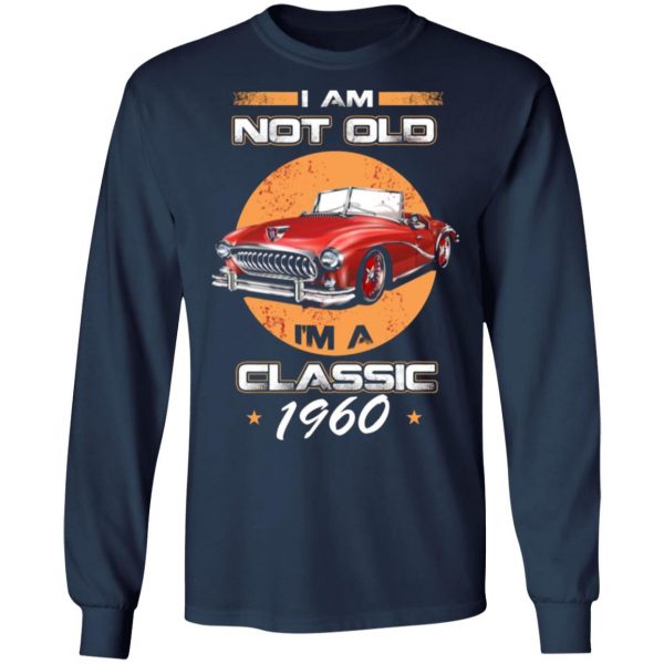 car im not old im a classic 1960 t shirts long sleeve hoodies 7