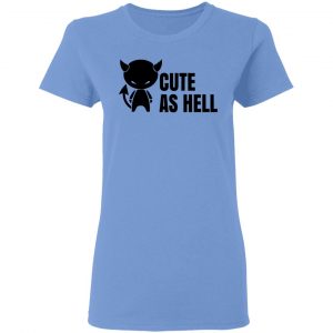 cute as hell t shirts hoodies long sleeve 10