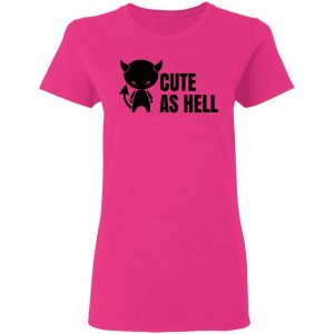 cute as hell t shirts hoodies long sleeve 11