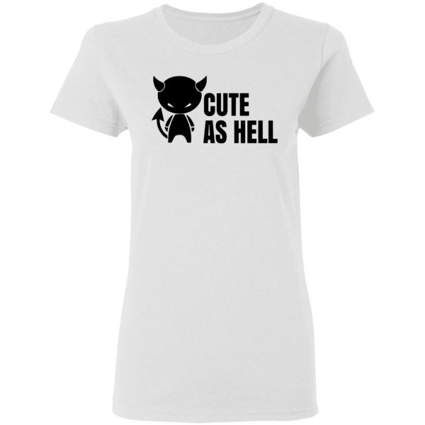 cute as hell t shirts hoodies long sleeve 6