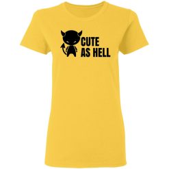 cute as hell t shirts hoodies long sleeve 7