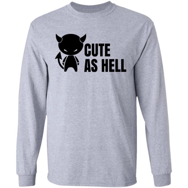 cute as hell t shirts hoodies long sleeve 8