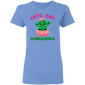 cute but dangerous t shirts hoodies long sleeve 5