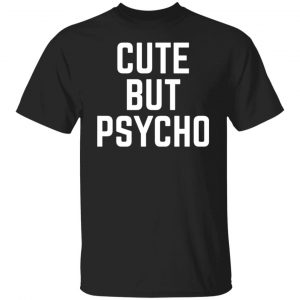 cute but psycho t shirts long sleeve hoodies 11