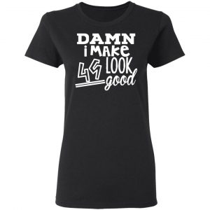 damn i make 49 look good t shirts long sleeve hoodies 13