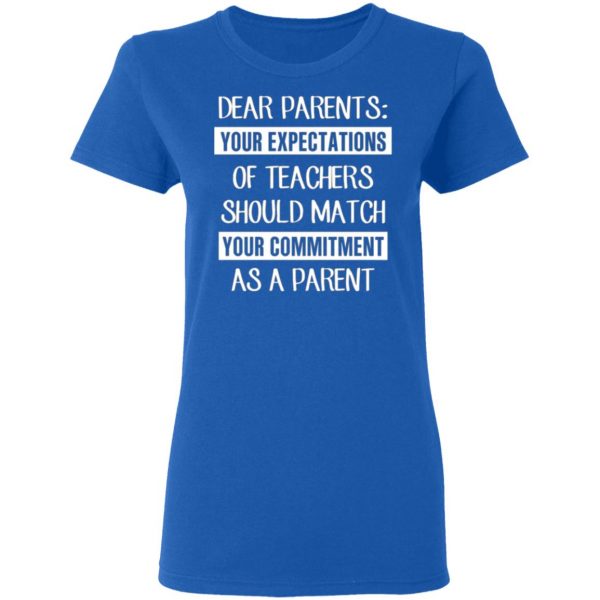 dear parents your expectations of teachers should match your commitment as a parent t shirts long sleeve hoodies 12