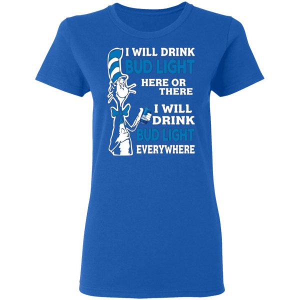 dr seuss i will drink bud light here or there i will drink bud light everywhere t shirts long sleeve hoodies 10