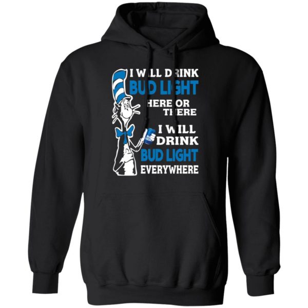 dr seuss i will drink bud light here or there i will drink bud light everywhere t shirts long sleeve hoodies 12
