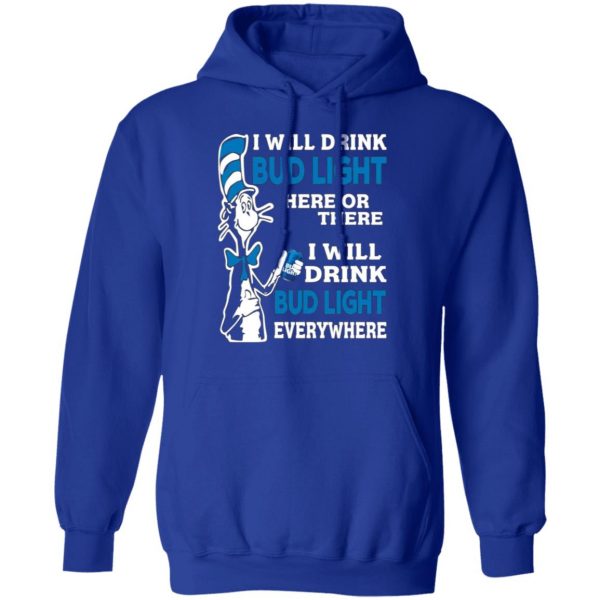 dr seuss i will drink bud light here or there i will drink bud light everywhere t shirts long sleeve hoodies 5