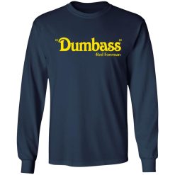dumbass red foreman t shirts long sleeve hoodies 11
