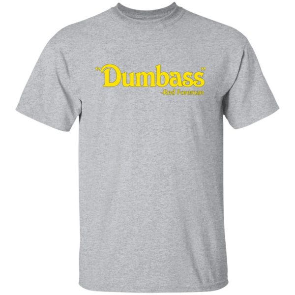 dumbass red foreman t shirts long sleeve hoodies 12