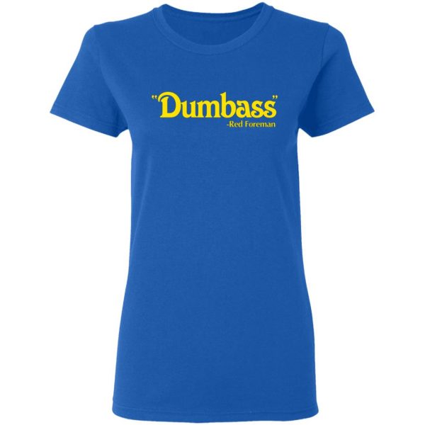 dumbass red foreman t shirts long sleeve hoodies 3