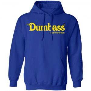 dumbass red foreman t shirts long sleeve hoodies 6