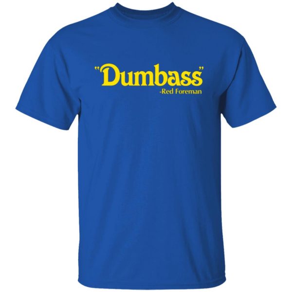 dumbass red foreman t shirts long sleeve hoodies 9