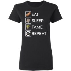 eat sleep tame repeat ark survival evolved t shirts long sleeve hoodies 2