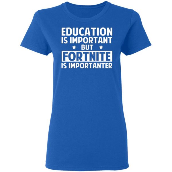 education is important but fortnite is importanter t shirts long sleeve hoodies 12