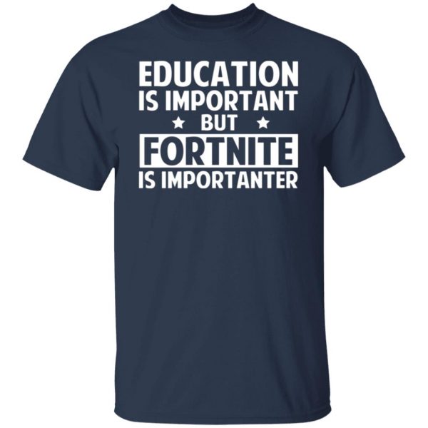 education is important but fortnite is importanter t shirts long sleeve hoodies 16